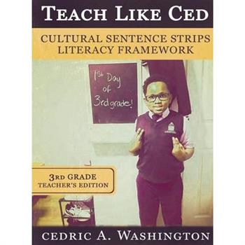 Teach Like Ced- Cultural Sentence Strips Literacy Framework (Teacher's Edition 3rd Grade)