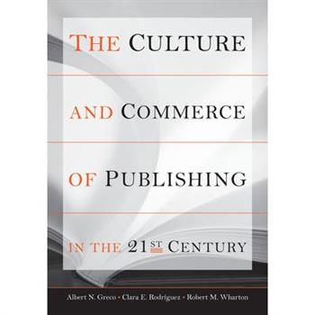 The Culture And Commerce of Publishing in the 21st Century
