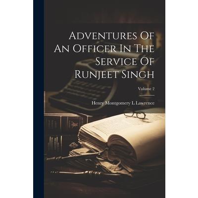 Adventures Of An Officer In The Service Of Runjeet Singh; Volume 2