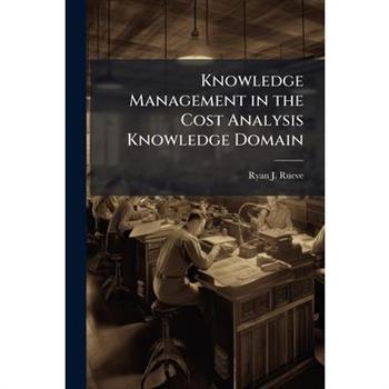 Knowledge Management in the Cost Analysis Knowledge Domain
