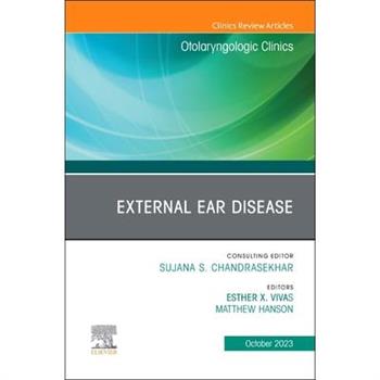 External Ear Disease, an Issue of Otolaryngologic Clinics of North America