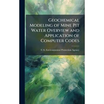 Geochemical Modeling of Mine Pit Water Overview and Application of Computer Codes