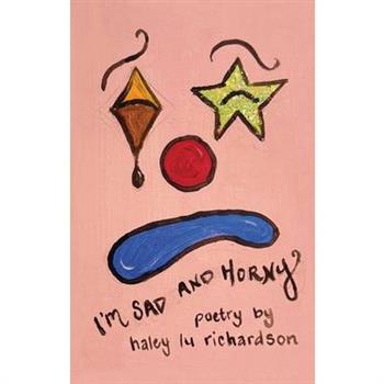 I'm Sad and Horny