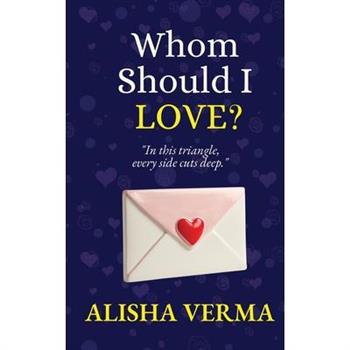 Whom Should I Love?