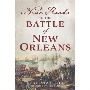 Nine Roads to the Battle of New Orleans