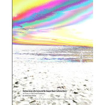 Rainbow Auras Little Corona del Mar Newport Beach California Book 2 Art Prints in a Book Sunset Photography by Artist Grace Divine