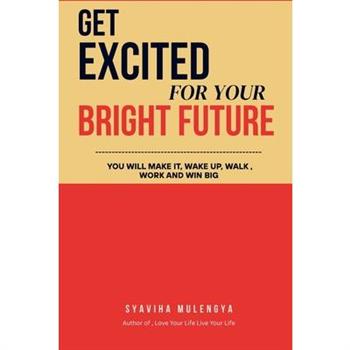 Get Excited for Your Bright Future