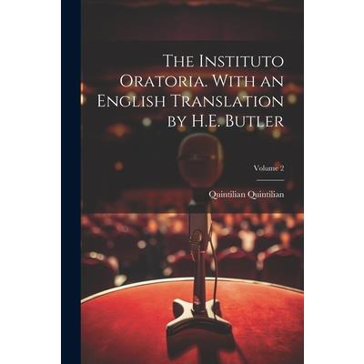 The Instituto Oratoria. With an English Translation by H.E. Butler; Volume 2
