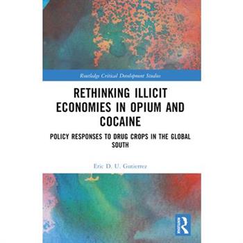 Rethinking Illicit Economies in Opium and Cocaine