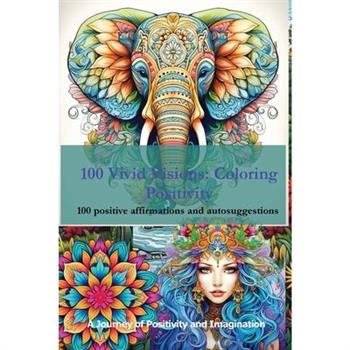 100 Vivid Visions - Coloring Positivity