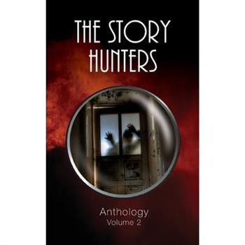 The Story Hunters Anthology - Volume 2