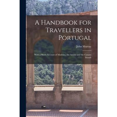 A Handbook for Travellers in Portugal