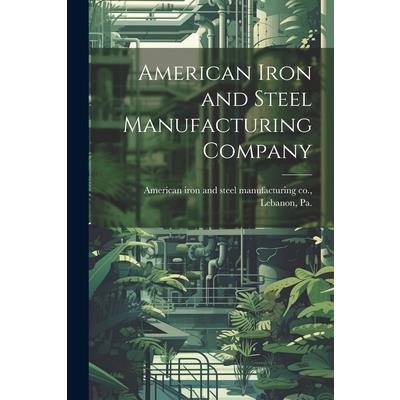 American Iron and Steel Manufacturing Company