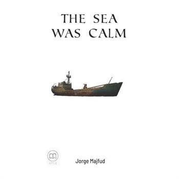 The Sea Was Calm