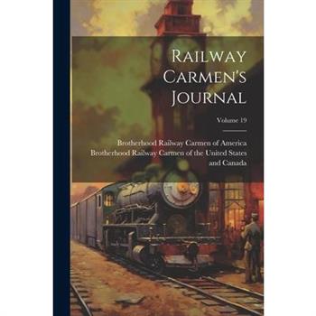 Railway Carmen's Journal; Volume 19
