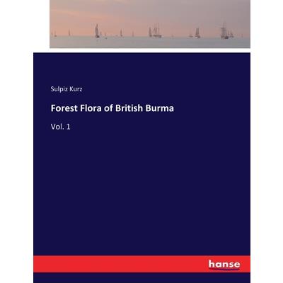 Forest Flora of British Burma