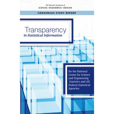 Transparency in Statistical Information for the National Center for Science and Engineering Statistics and All Federal Statistical Agencies