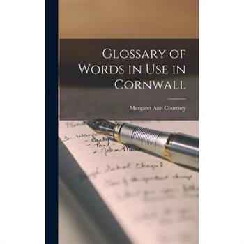 Glossary of Words in Use in Cornwall