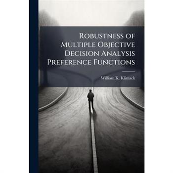 Robustness of Multiple Objective Decision Analysis Preference Functions
