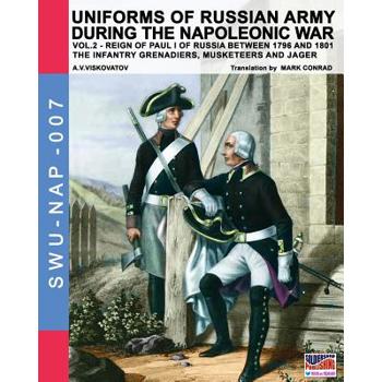 Uniforms of Russian army during the Napoleonic war vol.2
