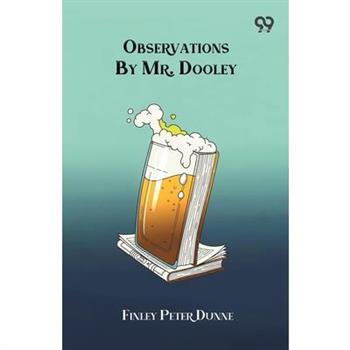 Observations By Mr. Dooley