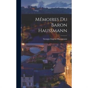 M矇moires du Baron Haussmann