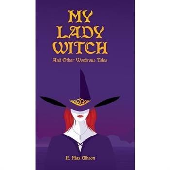 My Lady Witch and other Wondrous Tales