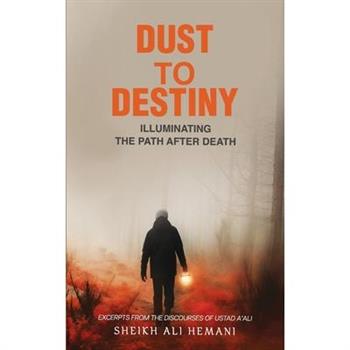 Dust to Destiny