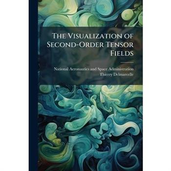 The Visualization of Second-Order Tensor Fields