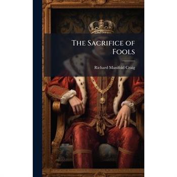 The Sacrifice of Fools