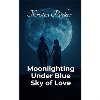 Moonlighting Under Blue Sky of Love