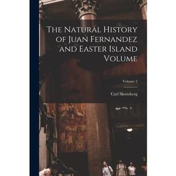 The Natural History of Juan Fernandez and Easter Island Volume; Volume 2