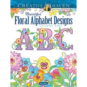 Creative Haven Beautiful Floral Alphabet Designs Coloring Book