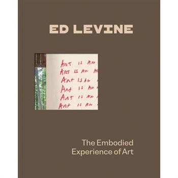 Ed Levine: The Embodied Experience of Art