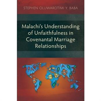 Malachi's Understanding of Unfaithfulness in Covenantal Marriage Relationships