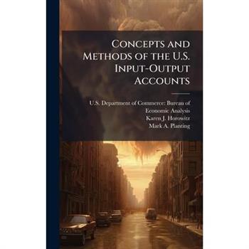 Concepts and Methods of the U.S. Input-Output Accounts