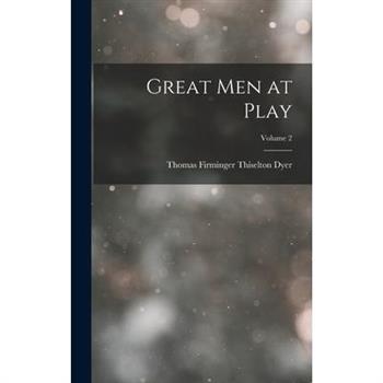 Great Men at Play; Volume 2