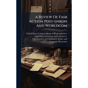 A Review Of Fasb Action Post-enron And Worldcom