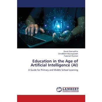 Education in the Age of Artificial Intelligence (AI)