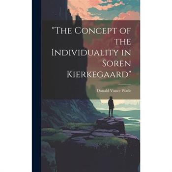 "The Concept of the Individuality in Soren Kierkegaard"