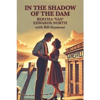 In the Shadow of the Dam
