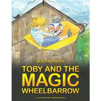 Toby and The Magic Wheelbarrow