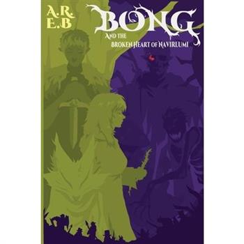 Bong and The broken heart of Navirlumi