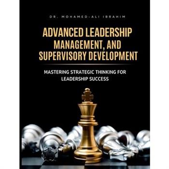 Advanced Leadership, Management, and Supervisory Development