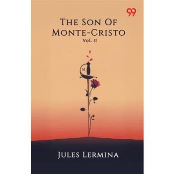 The Son Of Monte-Cristo Vol. II