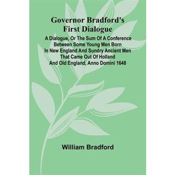 Governor Bradford'S First Dialogue