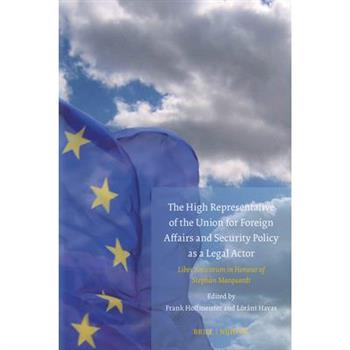 The High Representative of the Union for Foreign Affairs and Security Policy as a Legal Actor