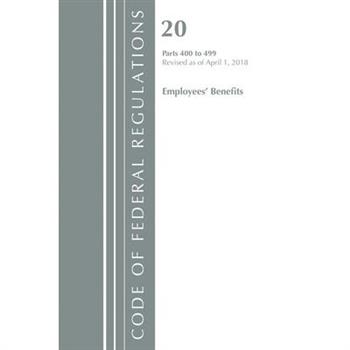 Code of Federal Regulations, Title 20 Employee Benefits 400-499