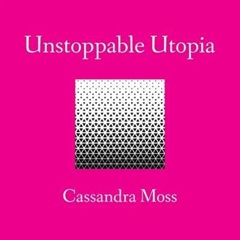 Unstoppable Utopia