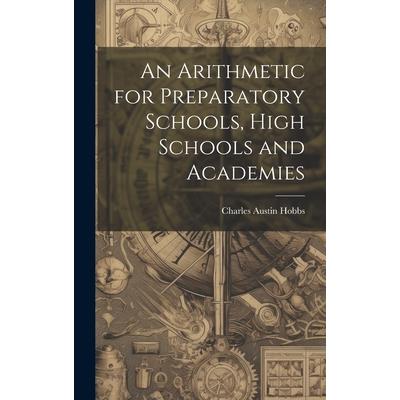 An Arithmetic for Preparatory Schools, High Schools and Academies